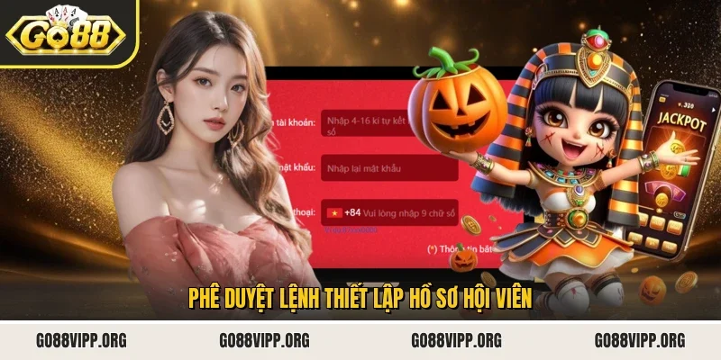 Phê duyệt lệnh thiết lập hồ sơ hội viên