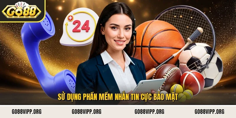 Sử dụng phần mềm nhắn tin cực bảo mật